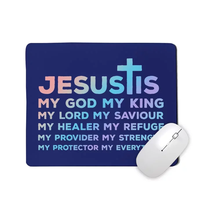 Jesus Is My God King Lord Saviour Healer Refuge Mousepad