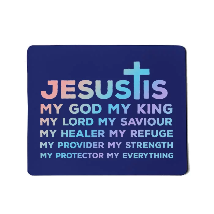 Jesus Is My God King Lord Saviour Healer Refuge Mousepad