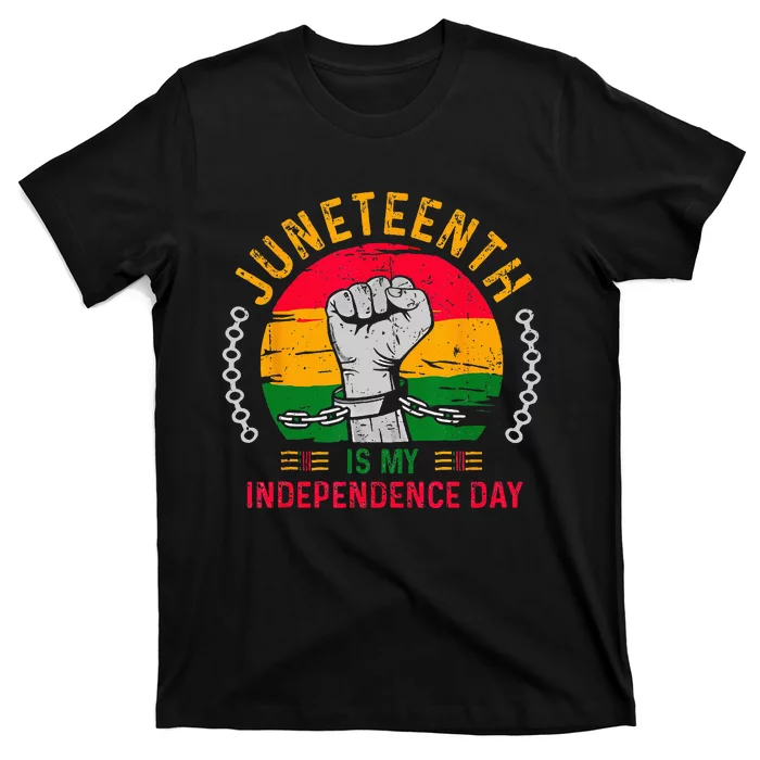 Juneteenth Is My Independence Day American African Freedom T-Shirt