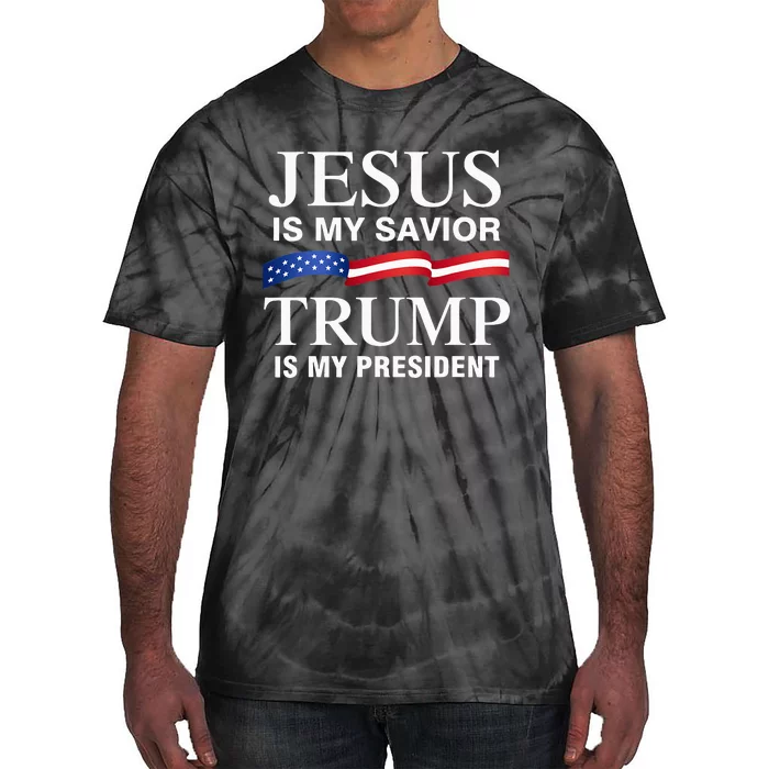 Jesus Is My Savior Trump Is My President Tie-Dye T-Shirt