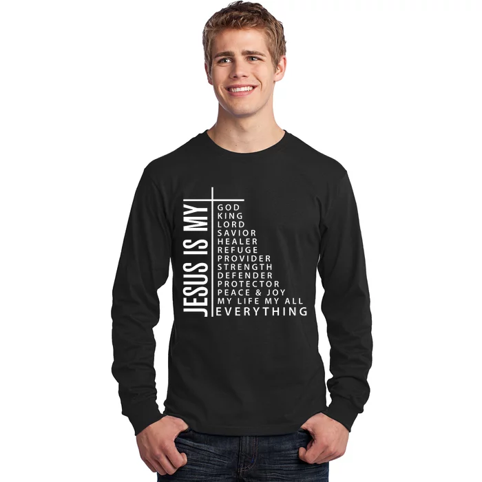 Jesus Is My God King Lord Savior Healer My Everything Long Sleeve Shirt