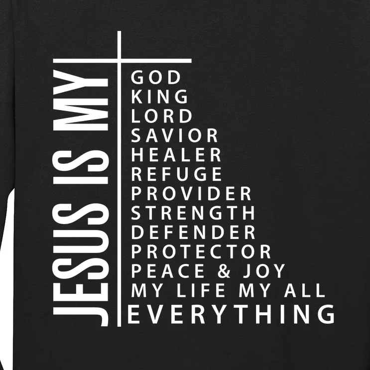 Jesus Is My God King Lord Savior Healer My Everything Long Sleeve Shirt