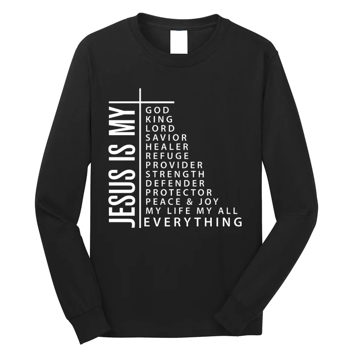 Jesus Is My God King Lord Savior Healer My Everything Long Sleeve Shirt