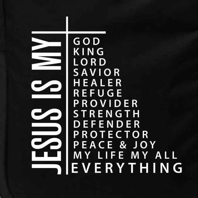 Jesus Is My God King Lord Savior Healer My Everything Impact Tech Backpack