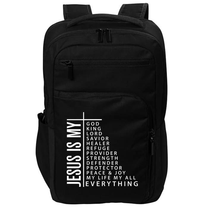 Jesus Is My God King Lord Savior Healer My Everything Impact Tech Backpack