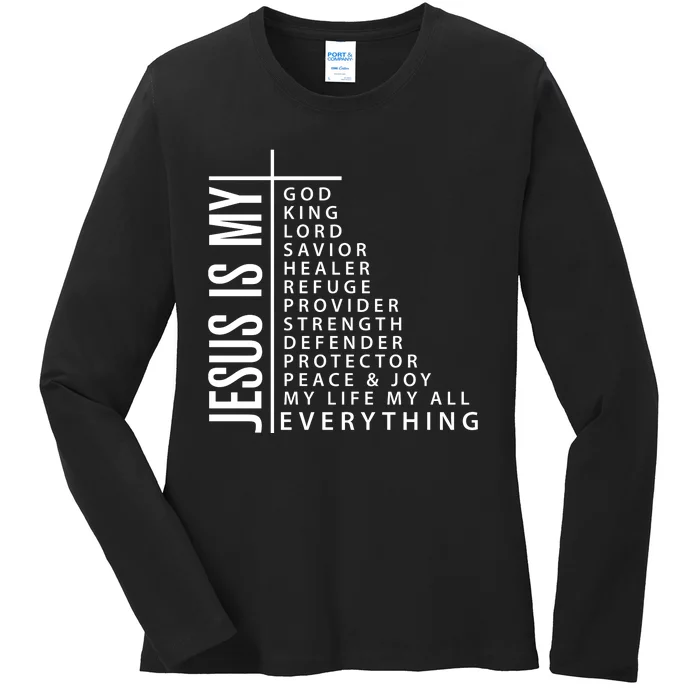 Jesus Is My God King Lord Savior Healer My Everything Ladies Long Sleeve Shirt