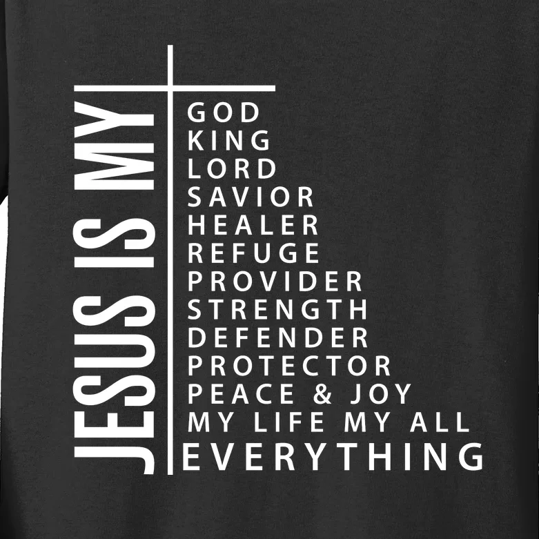 Jesus Is My God King Lord Savior Healer My Everything Kids Long Sleeve Shirt