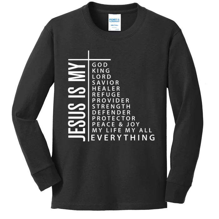 Jesus Is My God King Lord Savior Healer My Everything Kids Long Sleeve Shirt