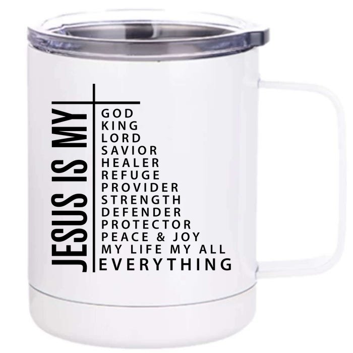 Jesus Is My God King Lord Savior Healer My Everything Front & Back 12oz Stainless Steel Tumbler Cup