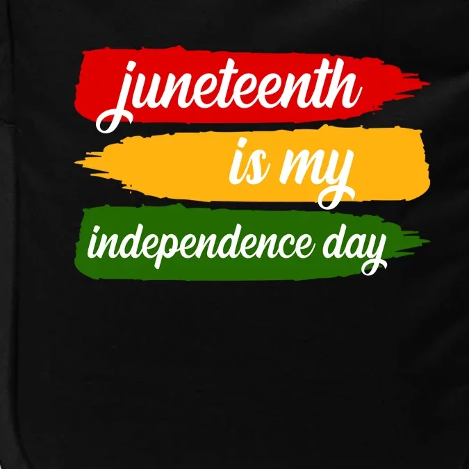 Juneteenth Is My Independence Day Impact Tech Backpack