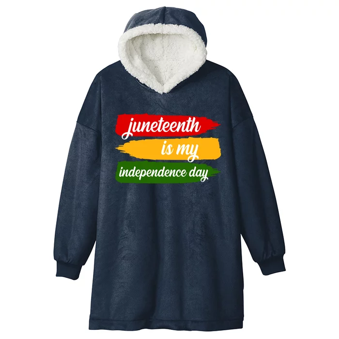 Juneteenth Is My Independence Day Hooded Wearable Blanket