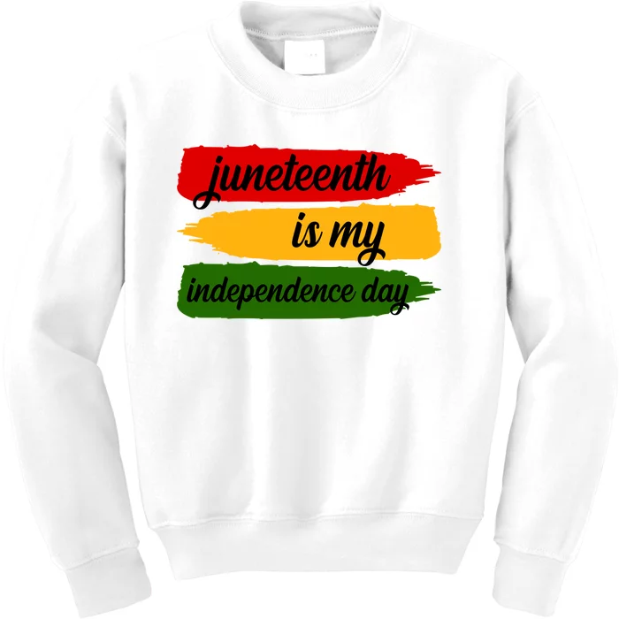 Juneteenth Is My Independence Day Kids Sweatshirt