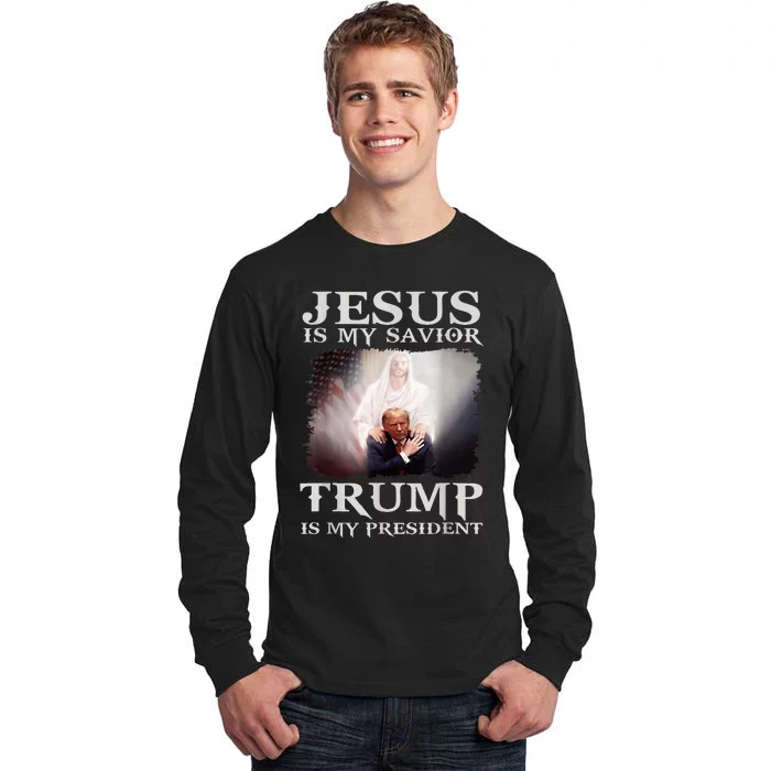 Jesus Is My Savior Trump Is My President Tall Long Sleeve T-Shirt