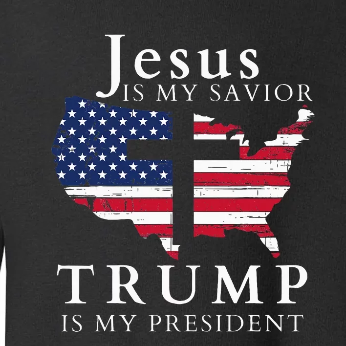 Jesus Is My Savior Trump Is My President Usa Flag And Cross Toddler Sweatshirt