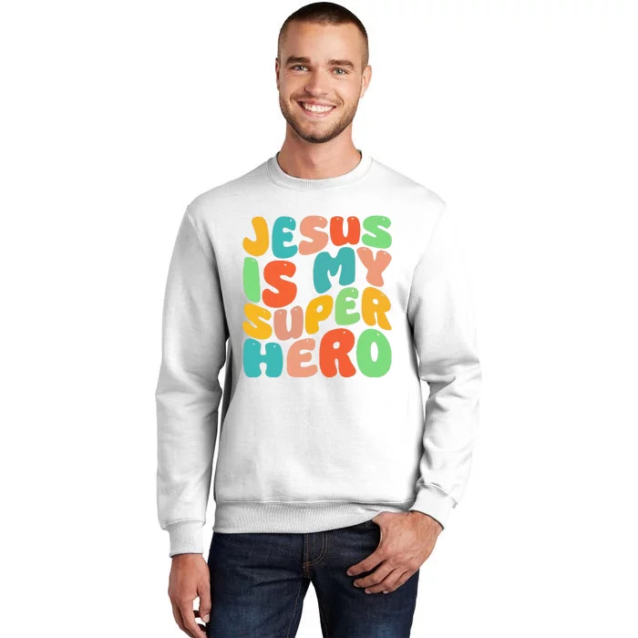 Jesus Is My Superhero Christian Religious Sweatshirt