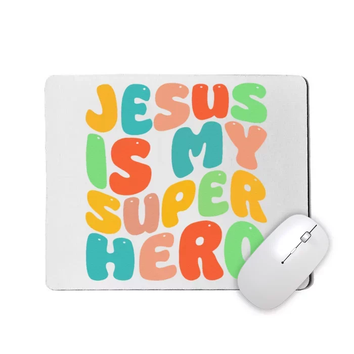 Jesus Is My Superhero Christian Religious Mousepad