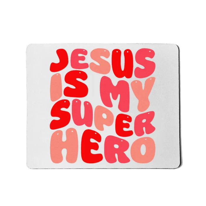 Jesus Is My Superhero Christian Religious Mousepad