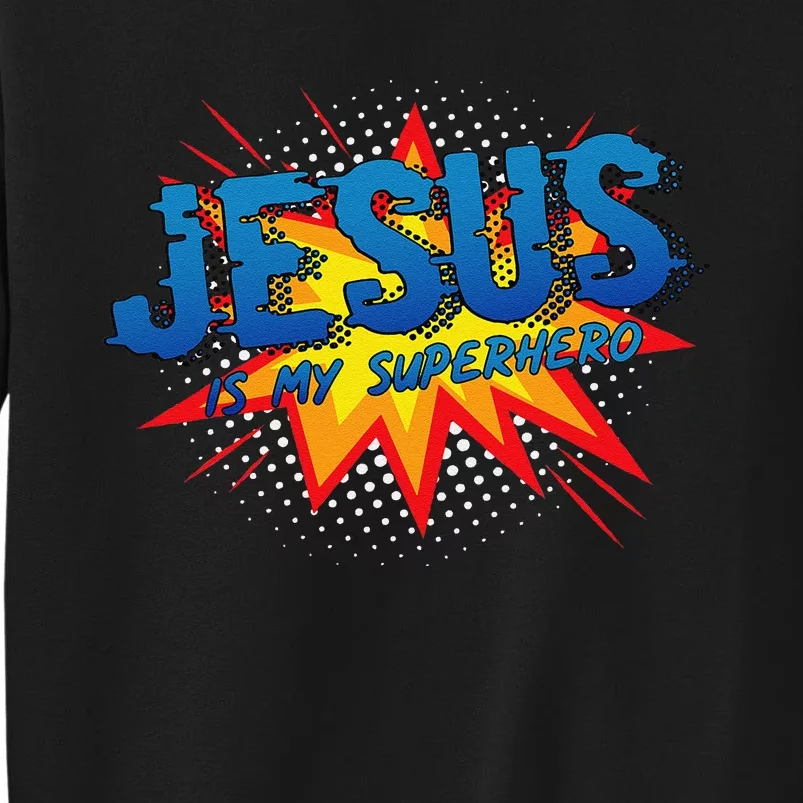 Jesus Is My Superhero Cute Powerful Christian Gift Comic Tall Sweatshirt