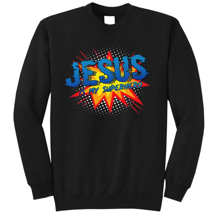 Jesus Is My Superhero Cute Powerful Christian Gift Comic Tall Sweatshirt