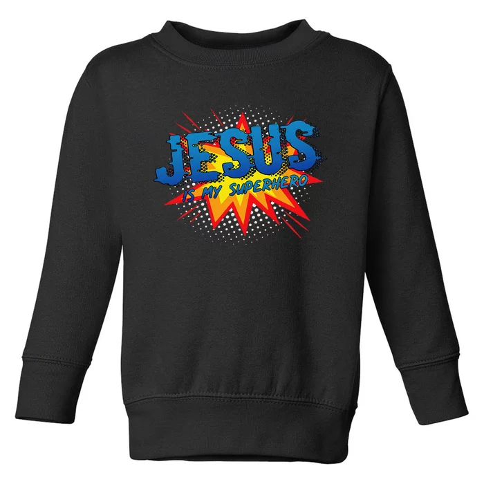 Jesus Is My Superhero Cute Powerful Christian Gift Comic Toddler Sweatshirt