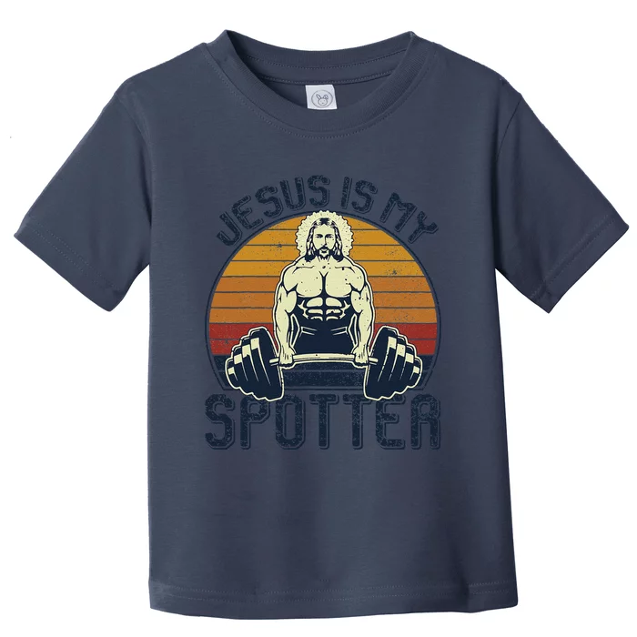 Jesus Is My Spotter Funny Christian Weightlifting Gym Gift Toddler T-Shirt