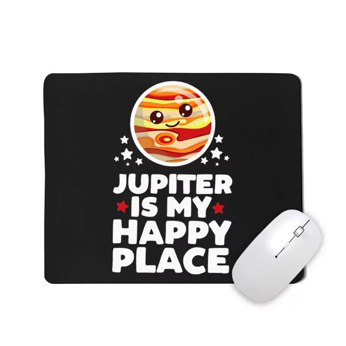 Jupiter is My Happy Place Kawaii Planet Cute Space Astronomy Mousepad