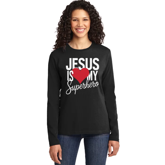 Jesus Is My Superhero Christian Religious Religion Ladies Long Sleeve Shirt