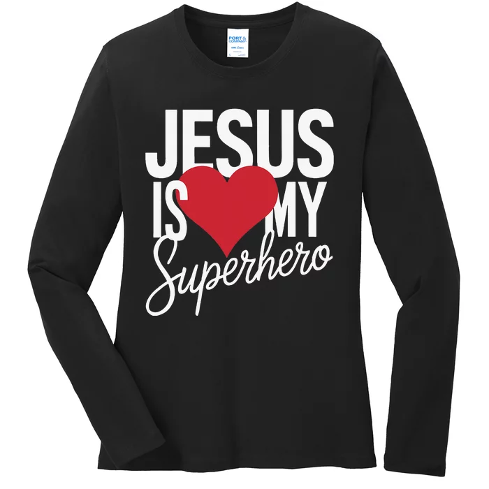 Jesus Is My Superhero Christian Religious Religion Ladies Long Sleeve Shirt