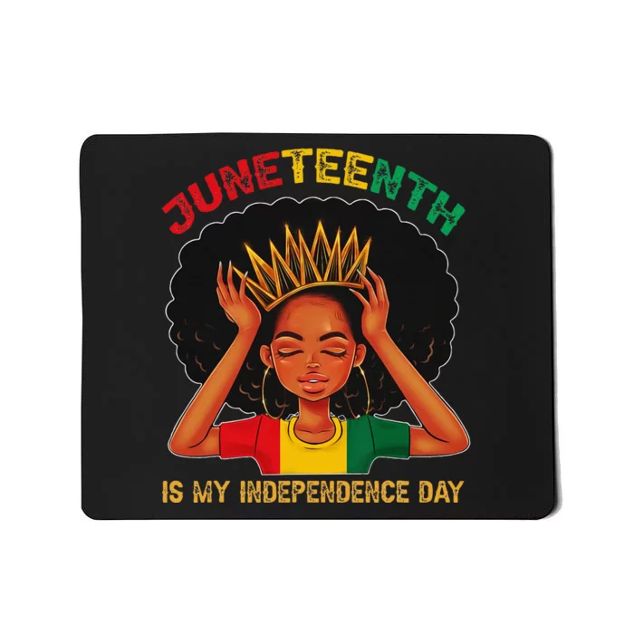 Juneteenth Is My Independence Day Black Black Queen Mousepad