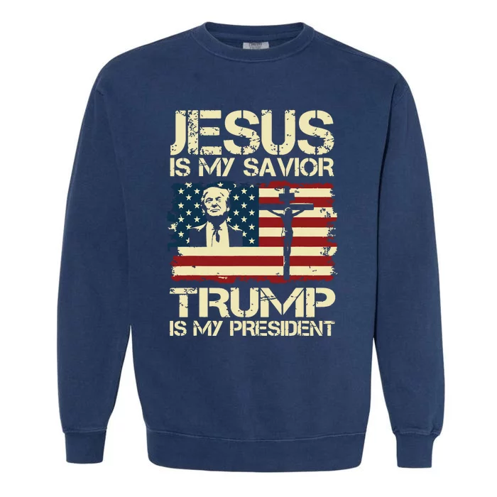 Jesus Is My Savior Trump Is My President Trump 2024 Usa Flag Garment-Dyed Sweatshirt