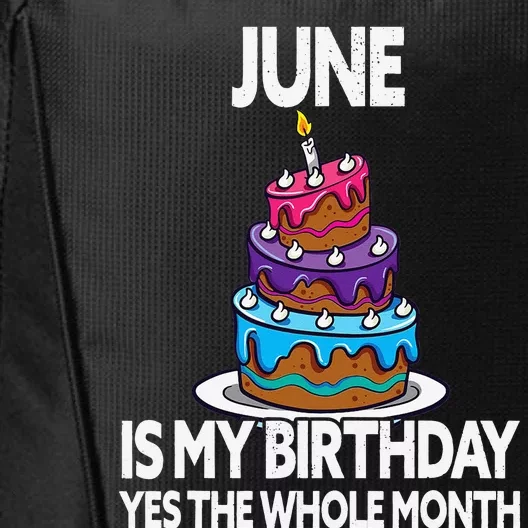 June Is My Birthday Yes The Whole Month June Birthday City Backpack