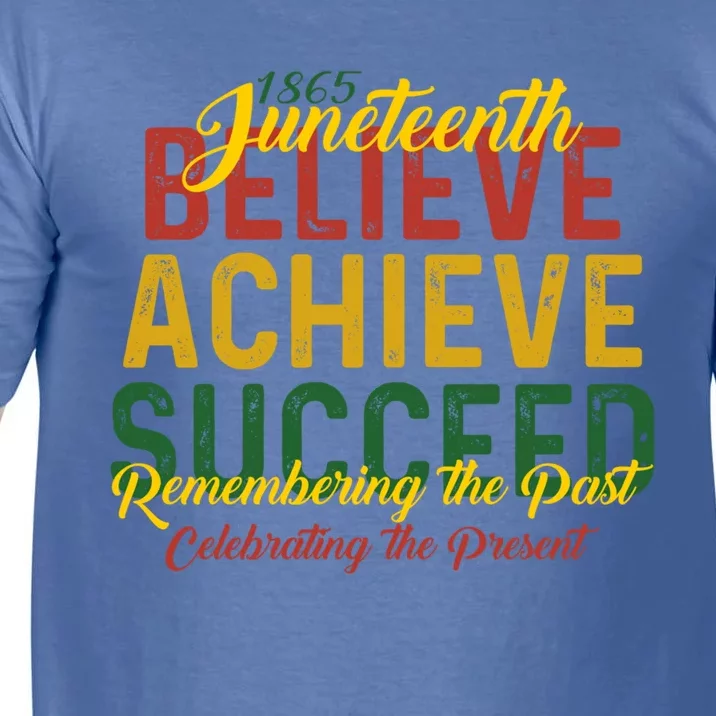 Junenth Is My Independence Day Believe Achieve Succeed Funny Gift Comfort Colors T-Shirt