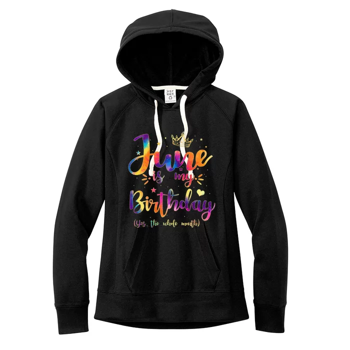 June Is My Birthday Gift Month Funny Tie Dye Watercolor Women's Fleece Hoodie