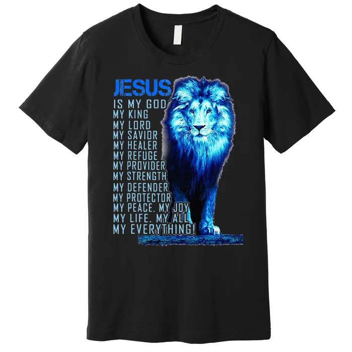 Jesus Is My God King My Lord My Savior Blue Lion Christian Premium T-Shirt