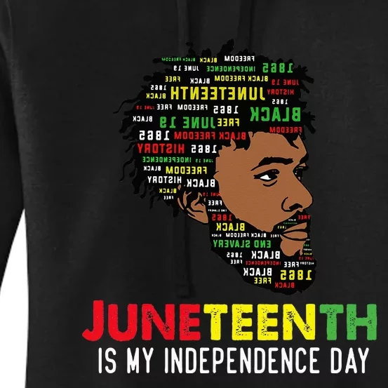 Juneteenth Is My Independence Day Black King Fathers Day Women's Pullover Hoodie