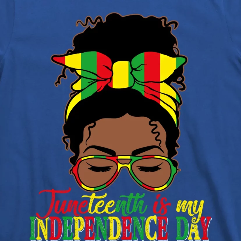 Juneteenth Is My Independence Freedom Day Independence Gift T-Shirt