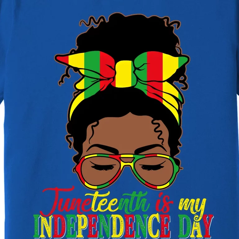 Juneteenth Is My Independence Freedom Day Independence Gift Premium T-Shirt