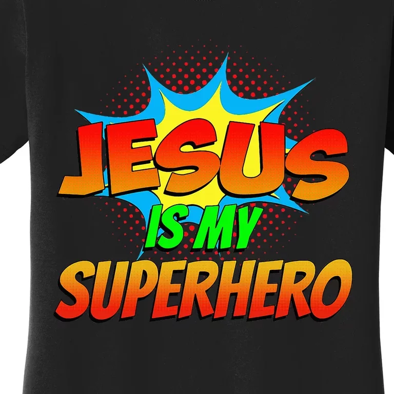 Jesus Is My Superhero Comic Book Christian Religious Easter Women's T-Shirt