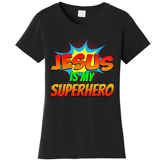 Jesus Is My Superhero Comic Book Christian Religious Easter Women's T-Shirt