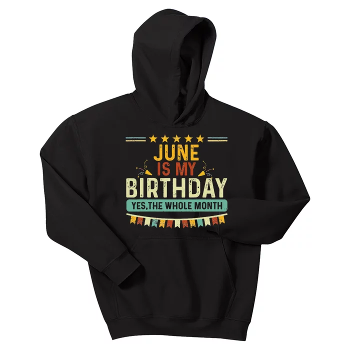 June Is My Birthday The Whole Month Vintage Kids Hoodie