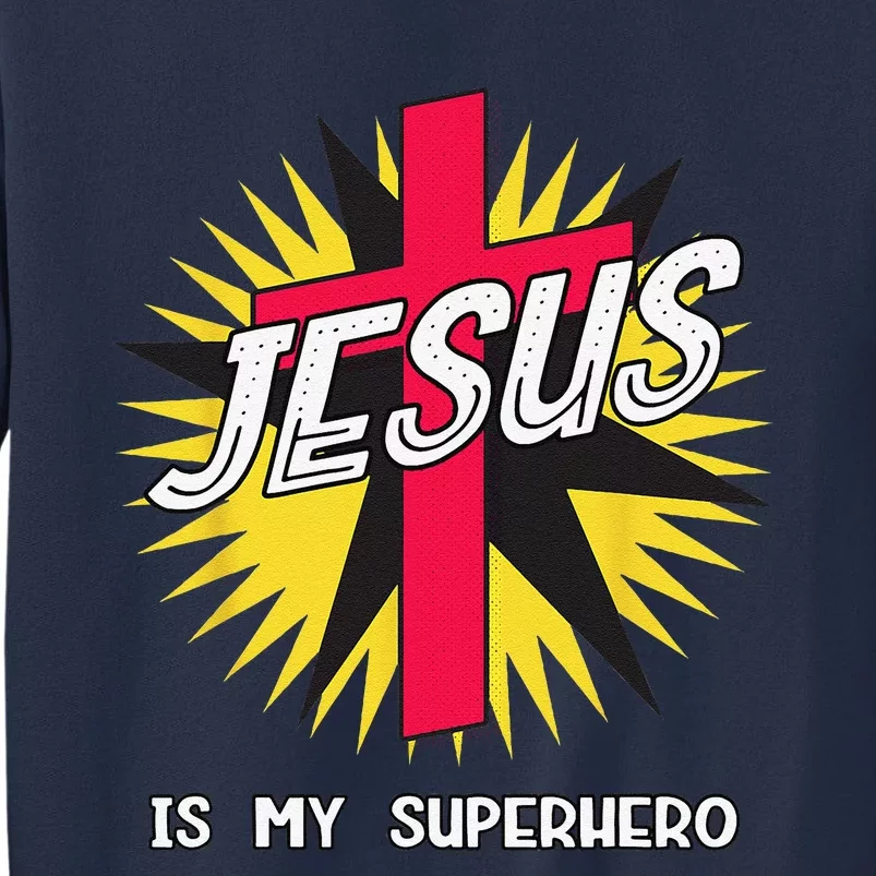 Jesus Is My Superhero Gift Sweatshirt