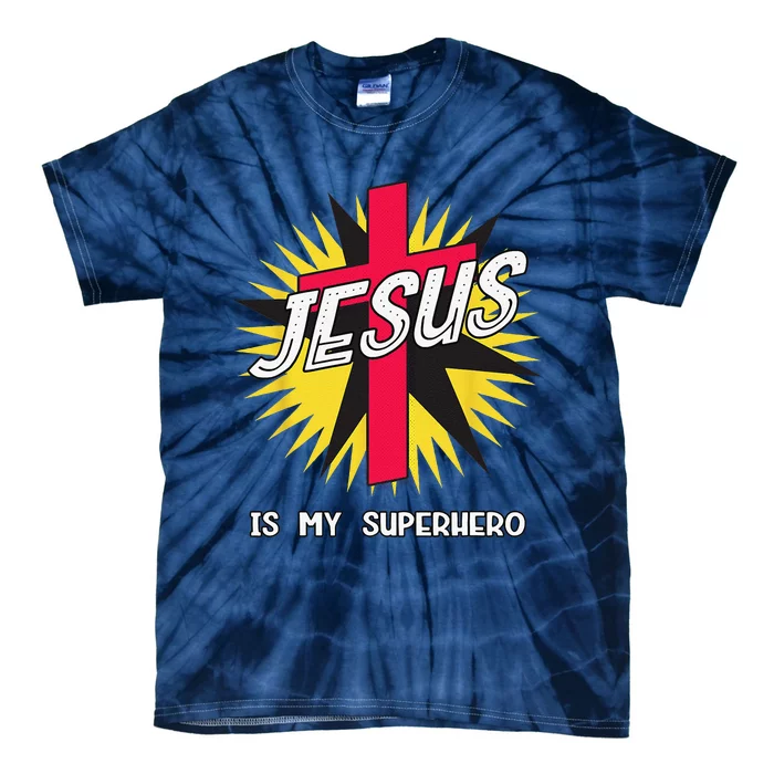 Jesus Is My Superhero Gift Tie-Dye T-Shirt