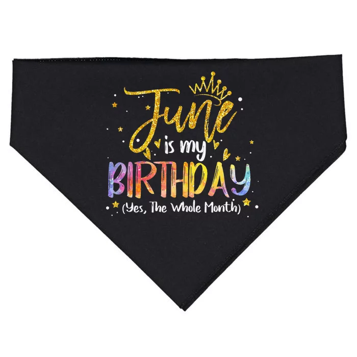 June Is My Birthday Yes The Whole Month Birthday Tie Dye USA-Made Doggie Bandana