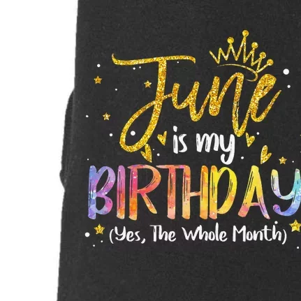 June Is My Birthday Yes The Whole Month Birthday Tie Dye Doggie 3-End Fleece Hoodie