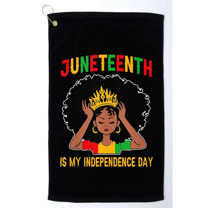 Juneteenth Is My Independence Day Juneteenth Freedom Day Platinum Collection Golf Towel