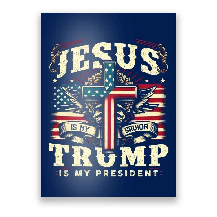 Jesus Is My Savior Donald Trump Is My President Usa Christian Flag Poster