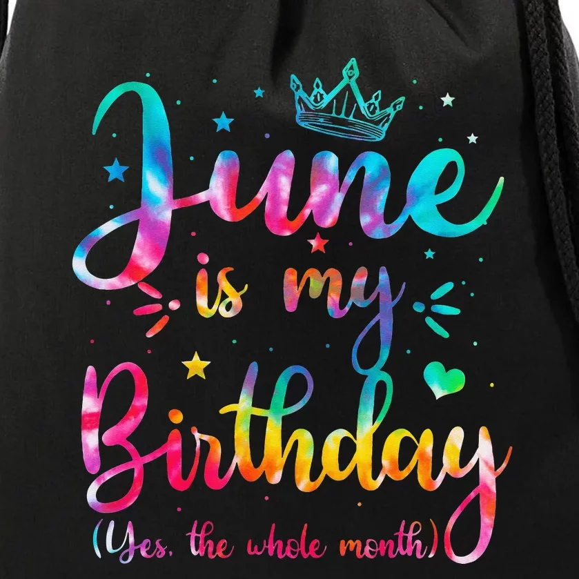 June Is My Birthday Yes The Whole Month Funny June Birthday Drawstring Bag