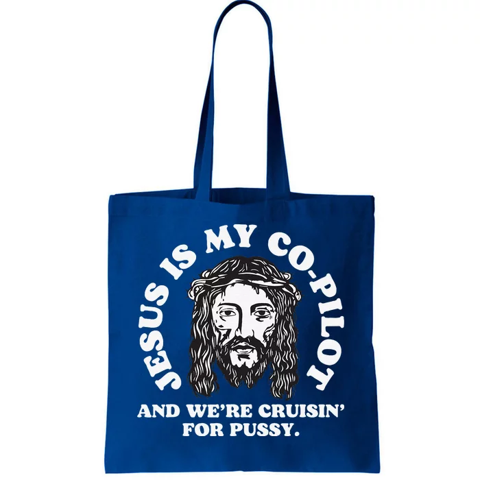 Jesus Is My Copilot And Were Cruising Funny Humor Joke Meme Tote Bag