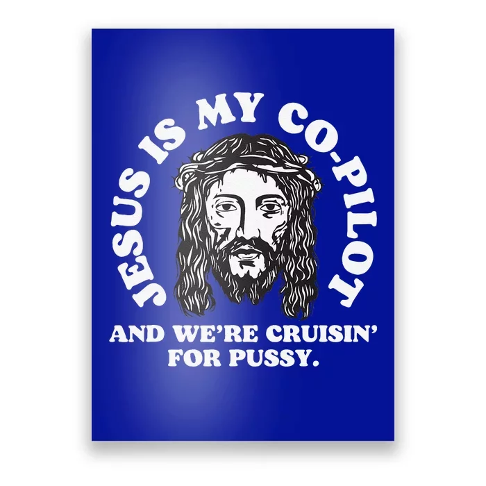 Jesus Is My Copilot And Were Cruising Funny Humor Joke Meme Poster