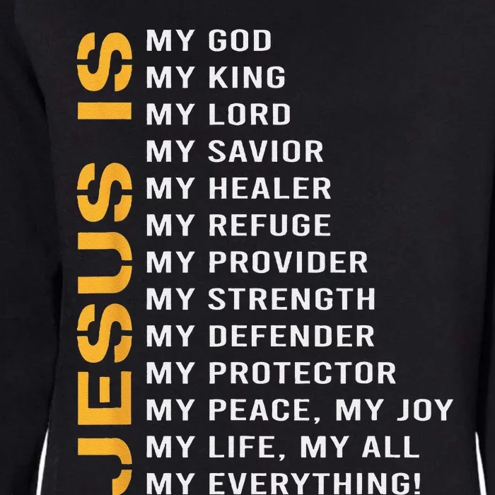 Jesus Is My Everything Jesus Gift Womens California Wash Sweatshirt